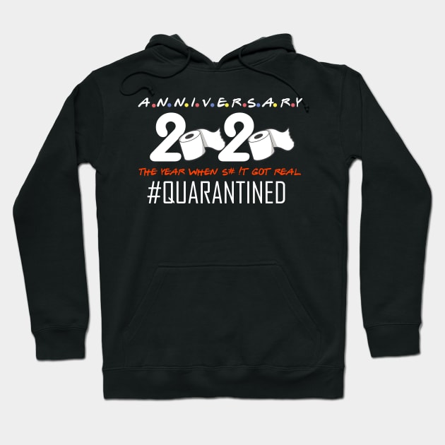 anniversary 2020 the year when s#!t got real quarantined anniversary gift Hoodie by DODG99